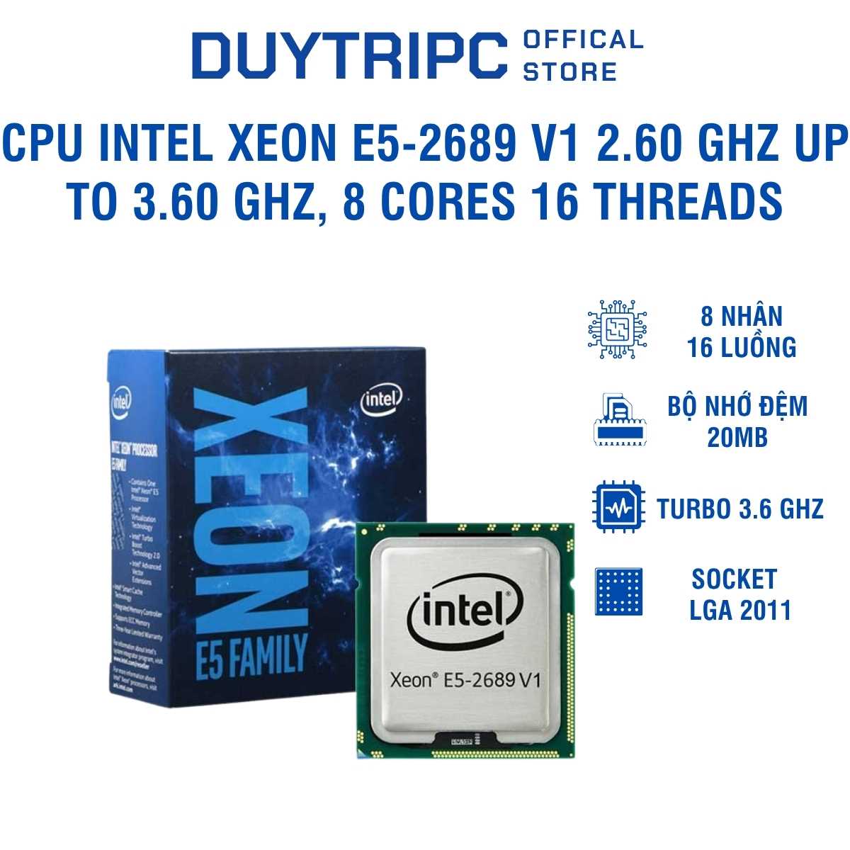 CPU Intel Xeon E5-2689 V1 (2.60 GHz up to 3.60 GHz, 20MB Cache, 8 Cores 16 Threads, LGA 2011), Bộ vi xử lý Xeon E5-2689 giá rẻ cho đồ họa và chơi game, CPU Server Xeon E5 2689 mạnh mẽ cho Workstation.